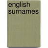 English Surnames door Mark Antony Lower