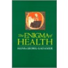 Enigma of Health by Hans-Georg Gadamer