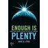Enough Is Plenty