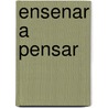 Ensenar A Pensar by Barry Beyer