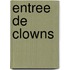 Entree de Clowns