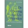 De opening van uw woorden door J. de Jong