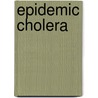 Epidemic Cholera door John Fitzgibbon Geary