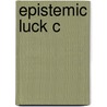 Epistemic Luck C door Duncan Pritchard