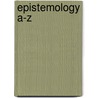 Epistemology A-Z door Martijn Blaauw