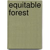Equitable Forest by Carol J. Pierce Colfer