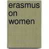 Erasmus On Women by Erika Rummel