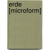 Erde [Microform] door Onbekend