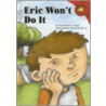 Eric Won't Do It by Christianne Jones