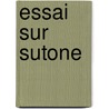 Essai Sur Sutone door Alcide Mac