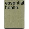 Essential Health door Onbekend