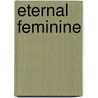 Eternal Feminine door May Isabel Fisk