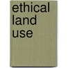 Ethical Land Use by Timothy Beatley