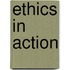 Ethics In Action