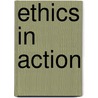 Ethics in Action door Peggy Connolly