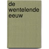 De wentelende eeuw