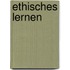 Ethisches Lernen