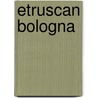 Etruscan Bologna door Sir Richard Francis Burton