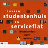 Tussen studentenhuis en serviceflat door P. Renooy