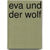 Eva und der Wolf door Eva-Maria Hagen