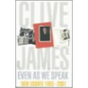 Even As We Speak door James Clive