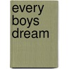 Every Boys Dream door Lewis H. Clarke