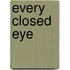 Every Closed Eye