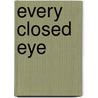 Every Closed Eye door Dorothy Flowers