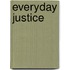 Everyday Justice