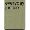Everyday Justice door Julie Clawson
