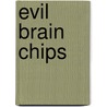 Evil Brain Chips door Jonny Zucker