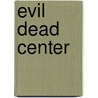 Evil Dead Center door Carole Lafavor