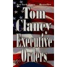 Executive Orders door General Tom Clancy