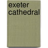 Exeter Cathedral by Nicholas Orme