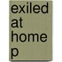 Exiled At Home P
