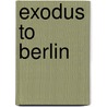 Exodus To Berlin by Peter Laufter