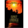 Expect A Miracle door Mary Petrucci Suarez