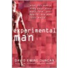 Experimental Man door David Ewing Duncan