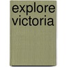 Explore Victoria by Unknown