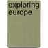 Exploring Europe