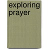 Exploring Prayer by Sue Mayfield