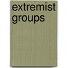 Extremist Groups door Karen F. Balkin