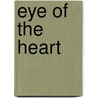 Eye of the Heart by William F. Sullivan