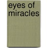 Eyes Of Miracles door Barbara Beighle Buchli