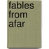 Fables From Afar