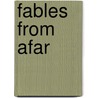 Fables From Afar door Catherine Turner Bryce