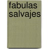 Fabulas Salvajes door Marcelo Birmajer