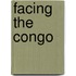 Facing The Congo