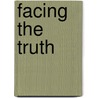 Facing The Truth door Peter Cochrane