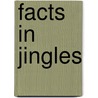 Facts in Jingles door Winifred Sackville Stoner Jr